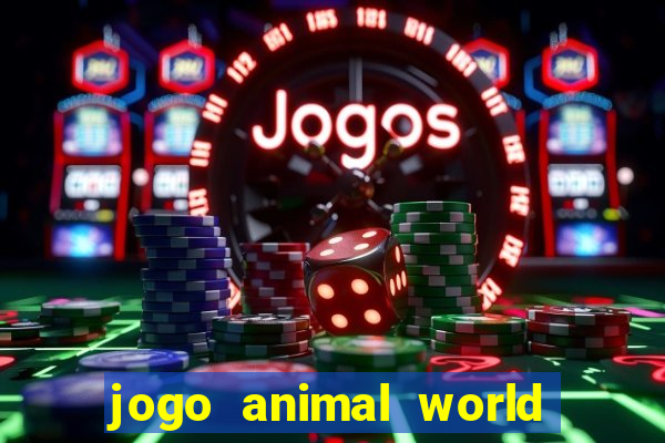 jogo animal world paga mesmo